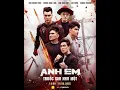 Download Lagu Anh Em Trước Sau Như Một | Lâm Chấn Huy, Khánh Phương, Dương Ngọc Thái, Lưu Hưng, Ưng Hoàng Phúc