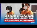 Download Lagu Dua Mantan Pegawai Bank di Riau Curi Uang Nasabah Rp 1,3 Miliar