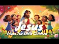 Lagu Jesus Loves The Little Children