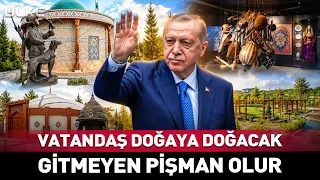 Vatandaş Doğaya Doğacak! Gitmeyen Pişman Olur