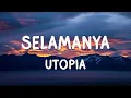 Download Lagu Utopia - Selamanya - Lirik