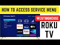 HOW TO ACCESS WESTINGHOUSE ROKU TV SECRET SERVICE MENU FACTORY RESET CODE