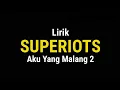 Lirik Lagu |SUPERIOTS AKU YANG MALANG 2
