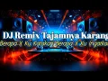 Lagu DJ Remix Tajamnya Karang