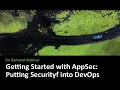 Watch On-demand Webinar Getting Started with AppSec Putting Security into DevOps