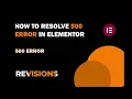 How to Resolve 500 server error in Elementor in 1 minute