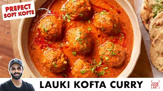 lauki kofta curry recipe tips for soft kofte delicious lauki kofta curry chef sanjyot keer