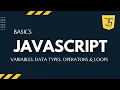 JavaScript Basics for Beginners Variables Data Types Operators Loops Learn JavaScript Fast