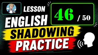 ฝึกการ Shadowing 1000 ประโยคภาษาออังกฤษ ตอน 46/50