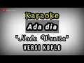 Download Lagu Ada Dia - Nada Cewek ( Karaoke Lirik ) Versi Koplo