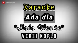 Download Ada Dia - Nada Cewek ( Karaoke Lirik ) Versi Koplo MP3
