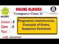 Programme maintenance Concepts of Errors Sequence Construct Class 11 Computer Online Class