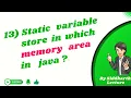 13 Static variable store in which memory area Interview questions java Siddharth Lecture