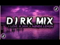 Download Lagu DJ RK MIX - I LOVE U 3000 x NANDA LEMON VIRAL TIKTOK || FYP DI TIKTOK