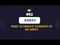 Problem Print alternate elements of an array Array DSA