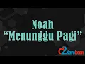 Lagu Noah - Menunggu Pagi ( Karaoke/No vocal )