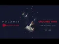 Lagu Polaris - Crooked Path (lyrics)