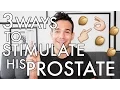 3 Ways To Stimulate His Prostate - Give your guy the BEST ORGASM The Check Up Jake Mossop