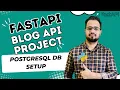 FastAPI Blog Project PostgreSQL DB Setup FastAPI Start