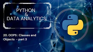 Lesson 20 Python OOPS Classes and Objects Part - 3