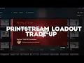 Printstream loadout 5 Trade Up s