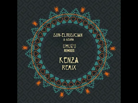 Download MP3 04. Sun-EL Musician & Azana - Uhuru (Kenza Remix)