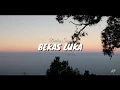 Dialog Senja - Bekas Luka (unofficial lyrics)