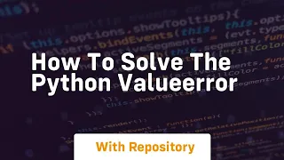 how to solve the python valueerror