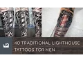40 Traditional Lighthouse Tattoos For Men