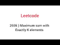 2656 Maximum sum with exactly k elements