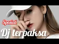 Download Lagu DJ TERPAKSA _dj dangdut remix terbaik audio jernih memukau