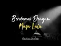 Download Lagu Berdamai Dengan Masa Lalu - Musikalisasi Puisi Tanpa Vokal (Vhie Aditya)
