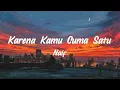 Karena Kamu Cuma Satu - Naif (Lirik) Cover by Mitty Zasia