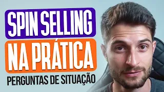 SPIN SELLING na PRÁTICA: Perguntas de SITUAÇÃO - COMO e QUANDO usar perguntas de situação + exemplos