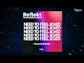 Reflekt feat Delline Bass - Need To Feel Loved (Cristoph Remix)