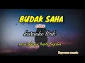 Download Lagu BUDAK SAHA-KARAOKE LIRIK PERSI GLENYU KOPLO BAJIDOR||REYVANS MUSIC