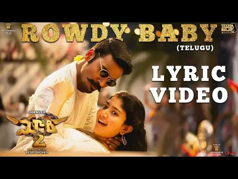 Download MP3 Maari 2 [Telugu] - Rowdy Baby Lyric Video | Dhanush,Sai Pallavi | Yuvan Shankar Raja | Balaji Mohan