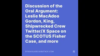 Discussion of the Oral Argument Leslie MacAdoo Gordon King Shipwrecked Crew Space on
