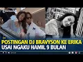 Download Lagu Postingan Dj Bravyson Alias Vconk Usai Erika Carlina Ngaku Hamil 9 Bulan, 'Aku Disampingmu'