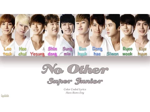 Download MP3 Super Junior (슈퍼주니어) – No Other (너 같은 사람 또 없어) (Color Coded Lyrics) [Han/Rom/Eng]