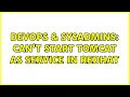 DevOps SysAdmins Can t start tomcat as service in redhat