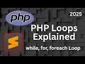 PHP Loops Explained - while for foreach Loop Tutorial for Beginners 2025