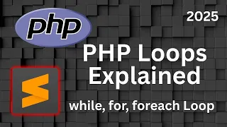 PHP Loops Explained - while for foreach Loop Tutorial for Beginners 2025
