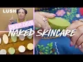 Lush Cosmetics Naked Skincare Deep Dive