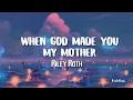 Download Lagu Riley Roth - When God Made You My Mother (Lyrics)