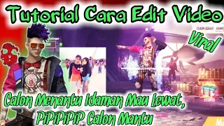 Download Tutorial Cara Edit Video || Menantu Idaman Mau Lewat || PiPiPiPiP Calon Mantu FF,Viral Di Hp Android MP3