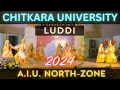 Lagu Chitkara University Luddi❤|A.I.U. North-Zone 2024|Patiala