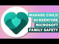 How To MANAGE YOUR CHILD S SCREEN TIME With Microsoft Family Safety
