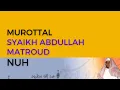 Download Lagu Murottal Surah Nuh | Syaikh Abdullah Al-Mathrud | Full With Arabic Text