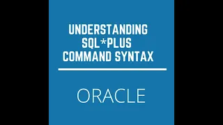 Oracle SQL PLUS Understanding Command Syntax